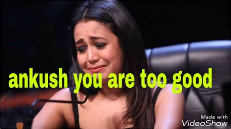 Neha Kakkar Gets Emotional After Ankush Performance Youtube