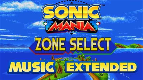 Sonic Mania Zone Select Music Extended 15 Min Youtube