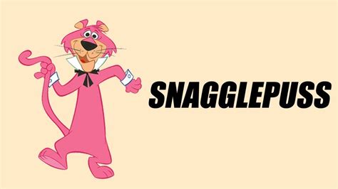 Snagglepuss Intro Youtube