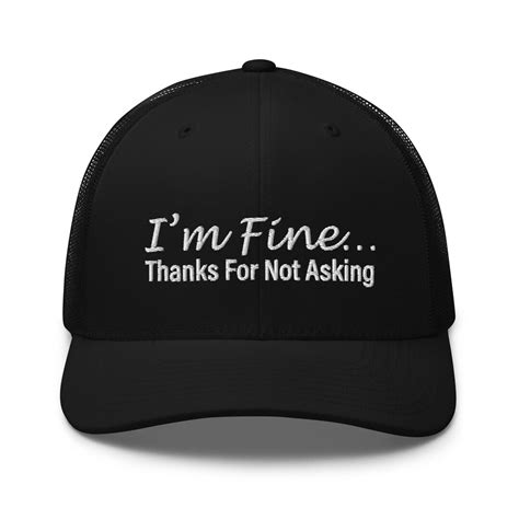 i m fine thanks for not asking trucker hat funny t for etsy