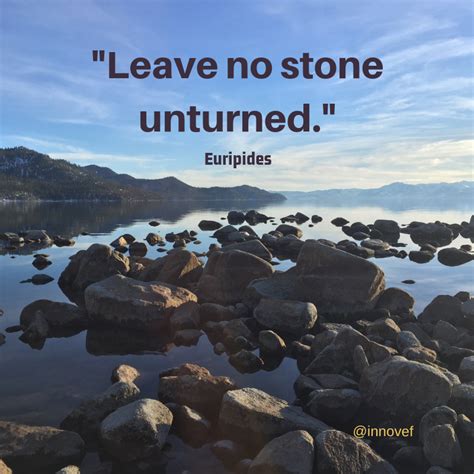 Meaning of leave no stone unturned in english. "Leave no stone unturned."~Euripides #QOTD #wisdom #quotes #motivation #encouragement # ...