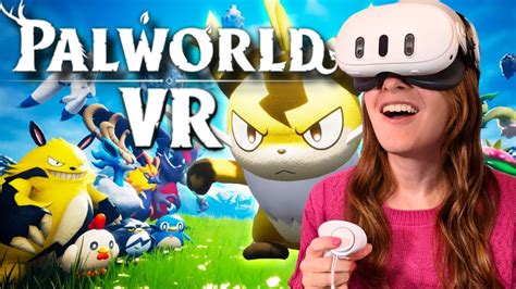 Palworld In Vr Will Blow Your Mind First Person Motion Controls With