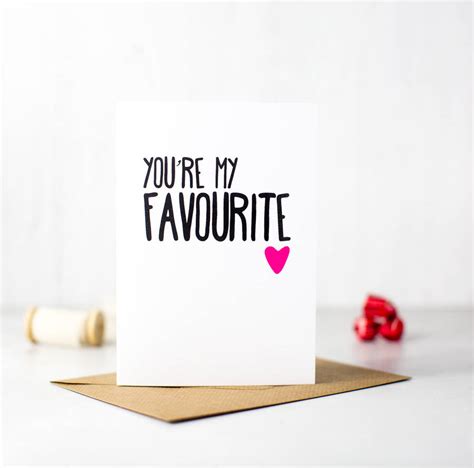 Youre My Favourite Valentines Day Card By Heres To Us