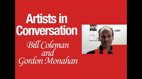 artists in conversation with gordon monahan and bill coleman youtube