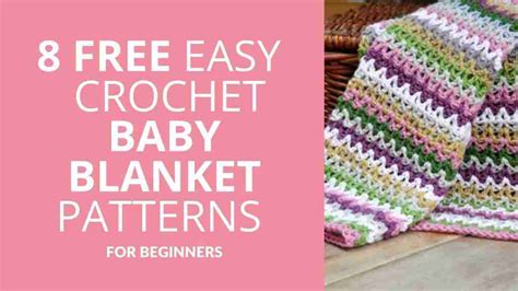 8 Easy Free Crochet Baby Blanket Patterns For Beginners