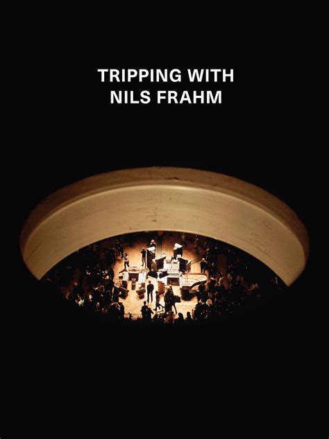Tripping With Nils Frahm Trailer 2 Trailers And Videos Rotten Tomatoes