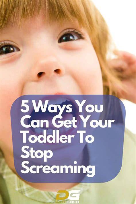 Why Do Toddlers Scream And 5 Ways You Can Get Them To Stop Dad Gold