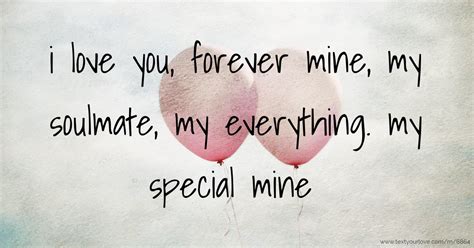 I Love You Forever Mine My Soulmate My Everything Text Message