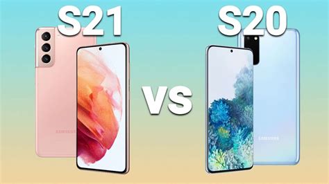 Samsung Galaxy S20 Vs Samsung Galaxy S21 Comparison