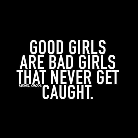 Good Girl Sassy Quotes Bad Girl Cool Girl