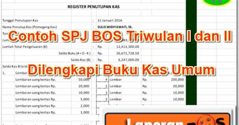 Contoh format juga sudah tersedia dalam panduan bos. Contoh SPJ BOS Triwulan I dan II Dilengkapi Buku Kas Umum ...