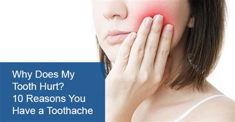 Why Does My Tooth Hurt 10 Reasons You Have A Toothache Bloor West Smiles
