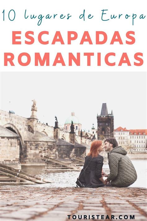 10 Escapadas De Fin De Semana En Pareja Escapadas Románticas Viajar En Pareja Viaje Romántico