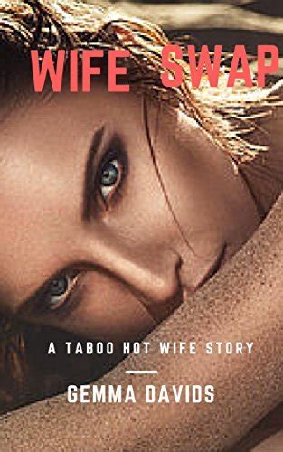 Wife Swap A Taboo Hot Wife Story By Gemma Davids Goodreads