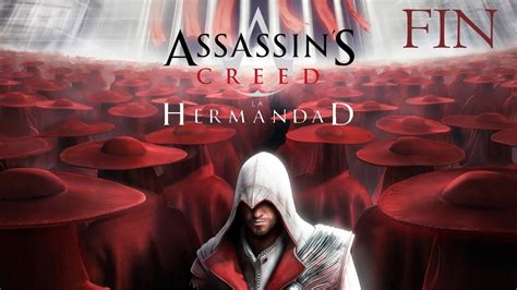 Assassin S Creed Ii La Hermandad El Final Youtube