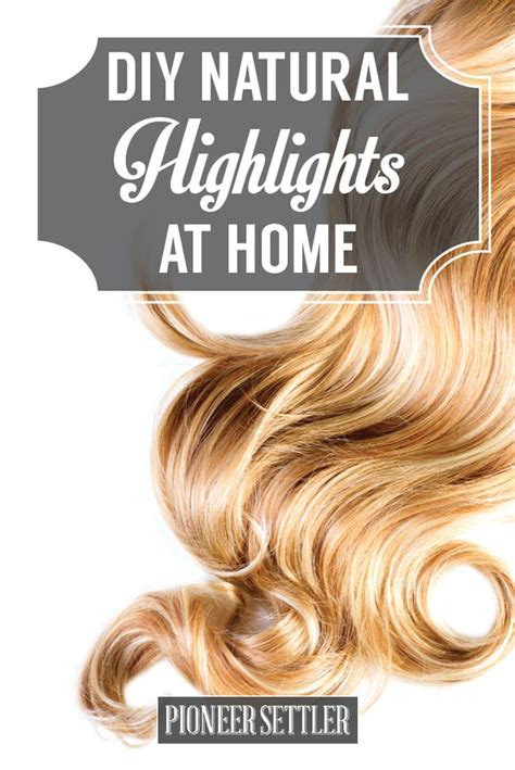 Undoubtedly, highlighting hair can be a fiddliest task to carry on. DIY Natural Highlights at Home | Homesteading Simple Self Sufficient Off-The-Grid | Homesteading.com