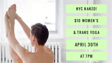 Naked In Motion On Twitter Nyc Women Trans Naked Yoga Class Next Week On April Like