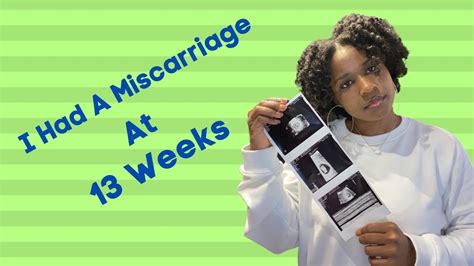 I Had A Miscarriage At 13 Weeks Youtube