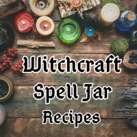 Printable Witchcraft Spell Jar Recipes Etsy