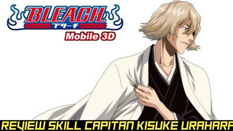 Review Skill Capitan Kisuke Urahara Rank SSR Bleach Mobile 3D
