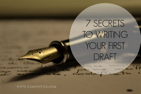 7 Secrets To Writing Your First Draft Kim Foster