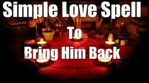 Love Spells Bring Him Back With This Spell You Return To Seal Your Soul With