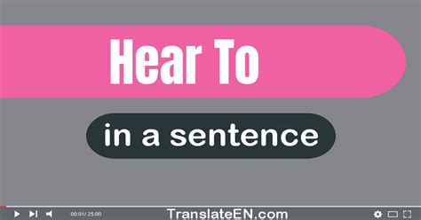 Use Hear To In A Sentence