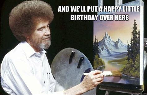 15 Birthday Memes That Make Getting Older Funnier Thought Catalog Bob