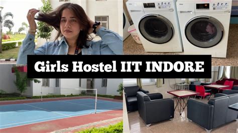 Girls Hostel Tour Iit Indore Hostel Facilities Hostel Iit Iitindore Youtube