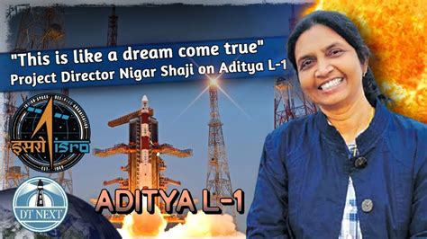 Project Director Nigar Shaji On Aditya L 1 Dt Next Youtube