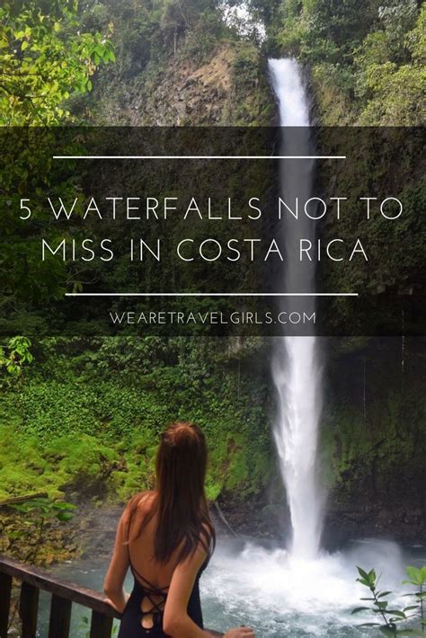 5 Waterfalls You Cant Miss When Visiting Costa Rica We Are Travel
