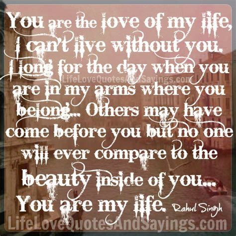 You Are The Love Of My Life Best Quotes For Your Life