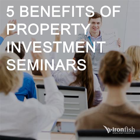 5 Benefits Of Property Investment Seminars Ironfish