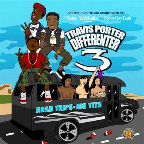 Travis Porter Differenter 3 Road Trips And Big Tits Mixtape Hosted By