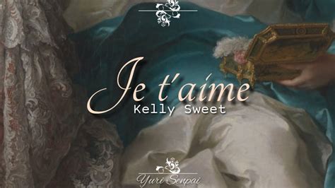 Kelly Sweet Je Taime Lyrics「french Trans 」 Youtube