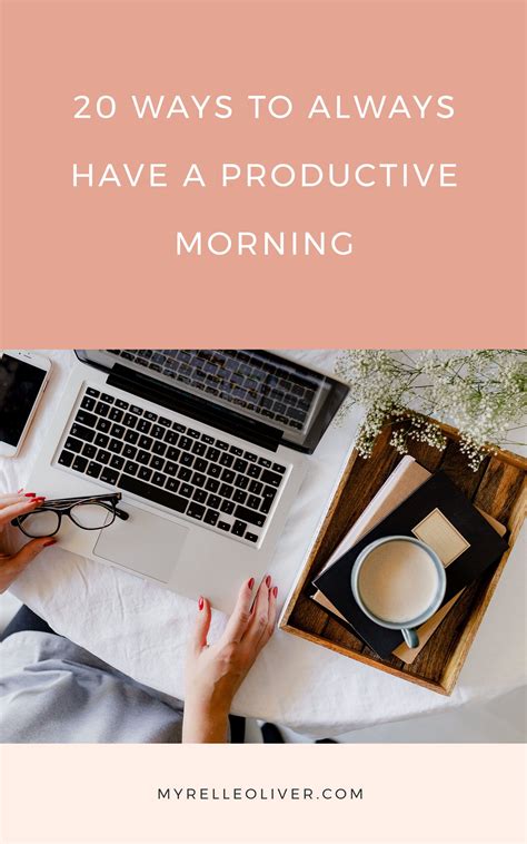 20 Ways To Always Have A Productive Morning Productive Morning Morning Routines List