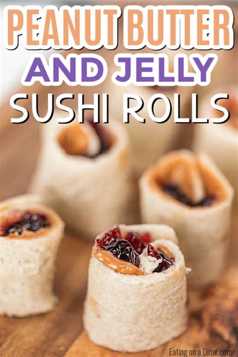 Peanut Butter And Jelly Sushi Rolls Pbandj Sushi Rolls Eating On A Dime