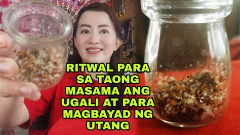 Ritwal Para Sa Mga Taong Masama Ang Ugali At Para Magbabad Ng Utang