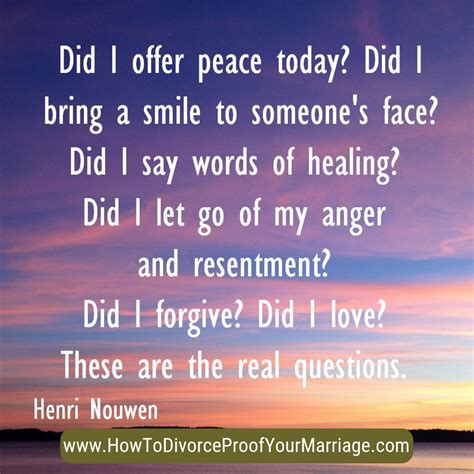 Did I Offer Peace Today Did I Bring A Smile To Someones Face Did I