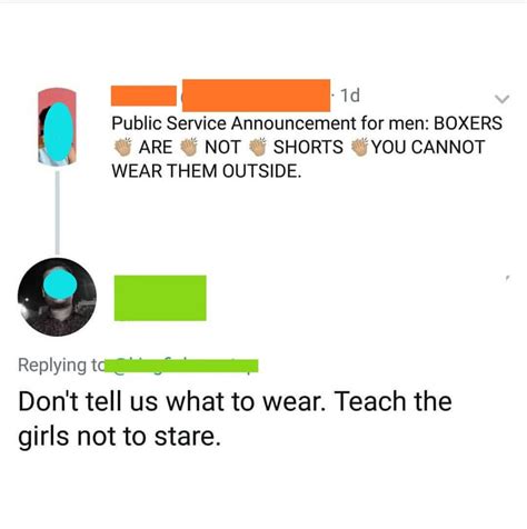 If he didnt want it he wouldnt dress that way 
