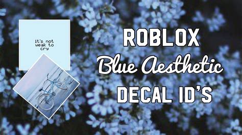 (scroll down for the id's) thx for watching i hope u found wut u were looking 4! Roblox Blue Aesthetic Decal ID's - YouTube