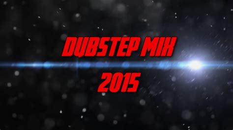Dubstep Mix 2015 Youtube
