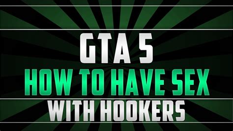 Gta 5 How To Have Sex With Hookers Xbox 360 And Ps3 Youtube