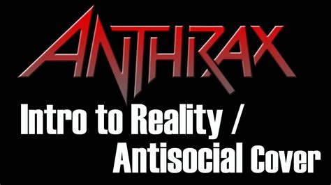Anthrax Intro To Realityantisocial Acoustic Style Youtube