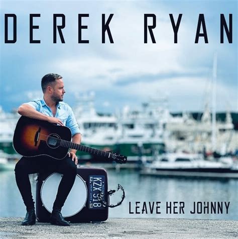 Country Takes On Sea Shanty With Dereks New Summer Single ‘leave Her Johnny Derek Ryan Music