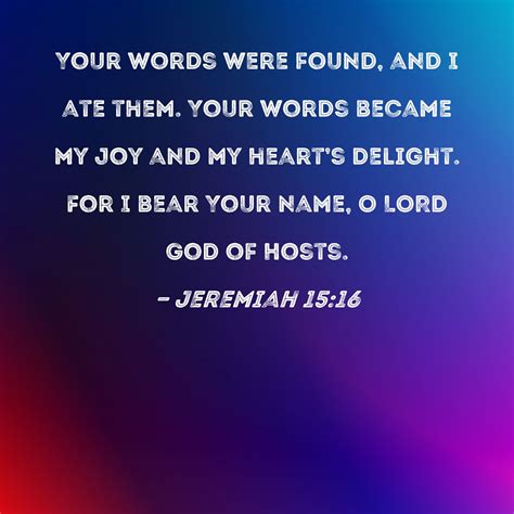 Jeremiah 1516 Your Words Were Found And I Ate Them Your Words Became