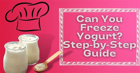 Can You Freeze Yogurt Step By Step Guide HookedToCook Com