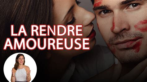 Comment Rendre Une Femme AMOUREUSE Comment La Rendre ACCRO YouTube