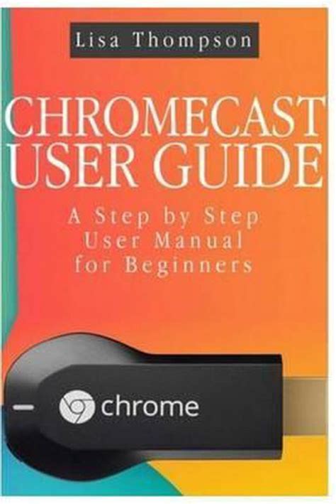 Chromecast User Guide 9781505446647 Lisa Thompson Boeken