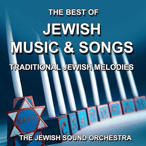 Jewish Music And Songs The Best Of Traditional Jewish Melodies By The